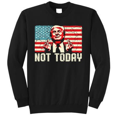 Trump Pennsylvania Rally Shooting Not Today Sweatshirt