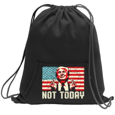 Trump Pennsylvania Rally Shooting Not Today Sweatshirt Cinch Pack Bag