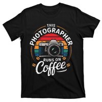 This Photographer Runs On Coffee Camera T-Shirt