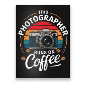 This Photographer Runs On Coffee Camera Poster