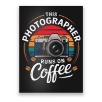 This Photographer Runs On Coffee Camera Poster