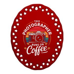 This Photographer Runs On Coffee Camera Ceramic Oval Ornament