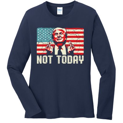 Trump Pennsylvania Rally Shooting Not Today Ladies Long Sleeve Shirt