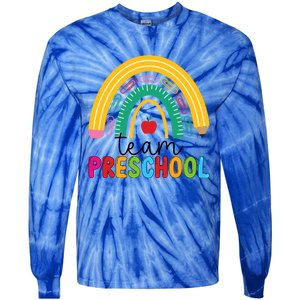 Team Preschool Rainbow First Day Of Preschool Teacher Gift Tie-Dye Long Sleeve Shirt