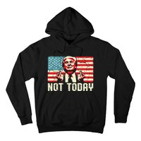 Trump Pennsylvania Rally Shooting Not Today Hoodie