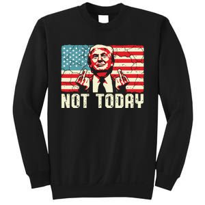 Trump Pennsylvania Rally Shooting Not Today Sweatshirt