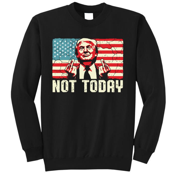 Trump Pennsylvania Rally Shooting Not Today Tall Sweatshirt