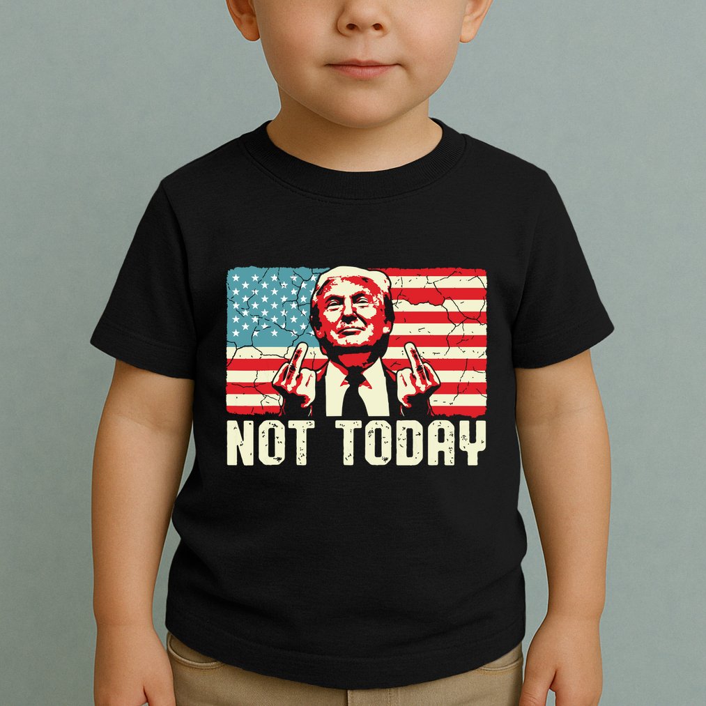 Trump Pennsylvania Rally Shooting Not Today Toddler T-Shirt