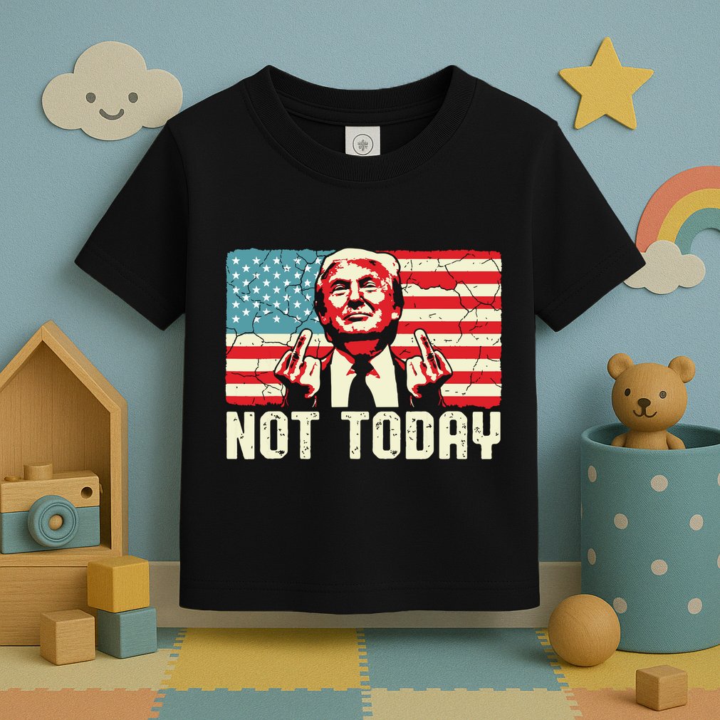 Trump Pennsylvania Rally Shooting Not Today Toddler T-Shirt