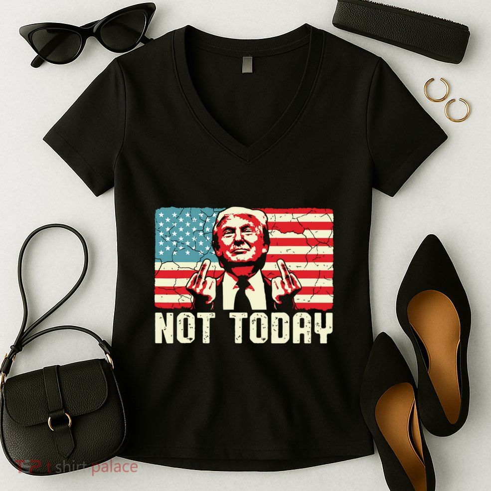 Trump Pennsylvania Rally Shooting Not Today Women's V-Neck T-Shirt
