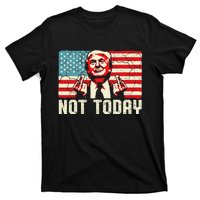 Trump Pennsylvania Rally Shooting Not Today T-Shirt