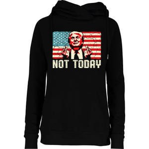 Trump Pennsylvania Rally Shooting Not Today Womens Funnel Neck Pullover Hood