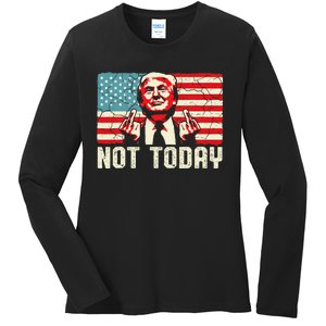 Trump Pennsylvania Rally Shooting Not Today Ladies Long Sleeve Shirt