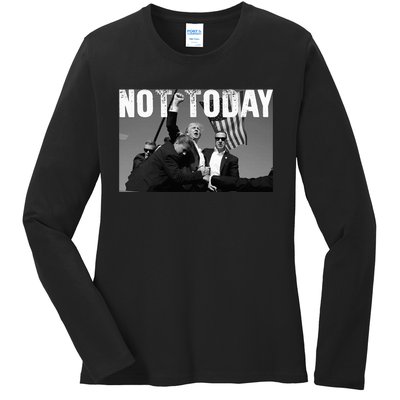 Trump Pennsylvania Rally Shooting Not Today Ladies Long Sleeve Shirt