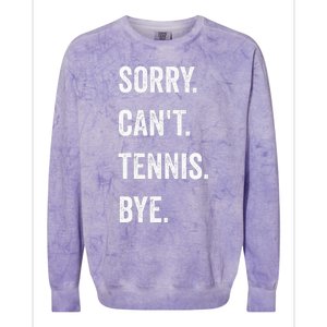 Tennis Player Racket Sport Sorry CanT Tennis Bye Colorblast Crewneck Sweatshirt