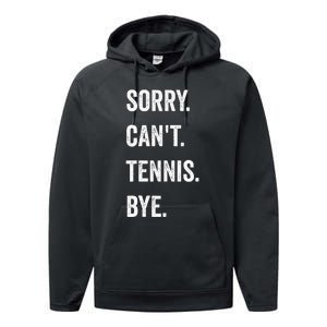 Tennis Player Racket Sport Sorry CanT Tennis Bye Performance Fleece Hoodie