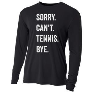 Tennis Player Racket Sport Sorry CanT Tennis Bye Cooling Performance Long Sleeve Crew