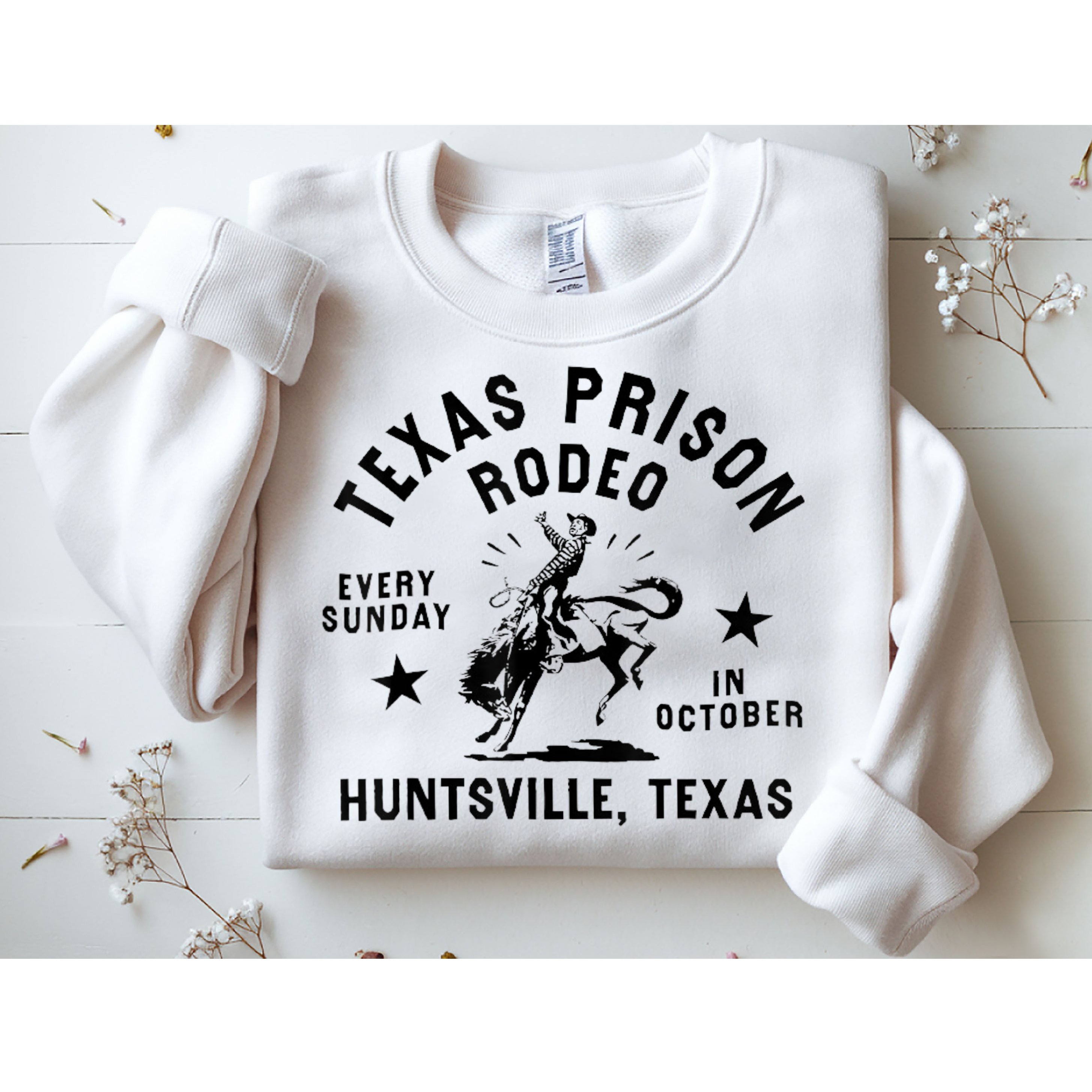 Texas Prison Rodeo Sunday In October Huntsville Texas Sweatshirt