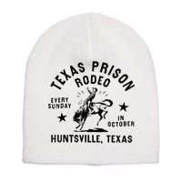 Texas Prison Rodeo Sunday In October Huntsville Texas Short Acrylic Beanie