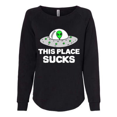 This Place Sucks Womens California Wash Sweatshirt