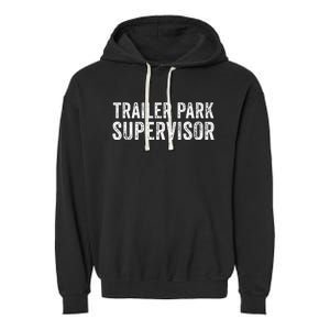 Trailer Park Supervisor Funny Hillbilly Redneck Gag Joke Garment-Dyed Fleece Hoodie