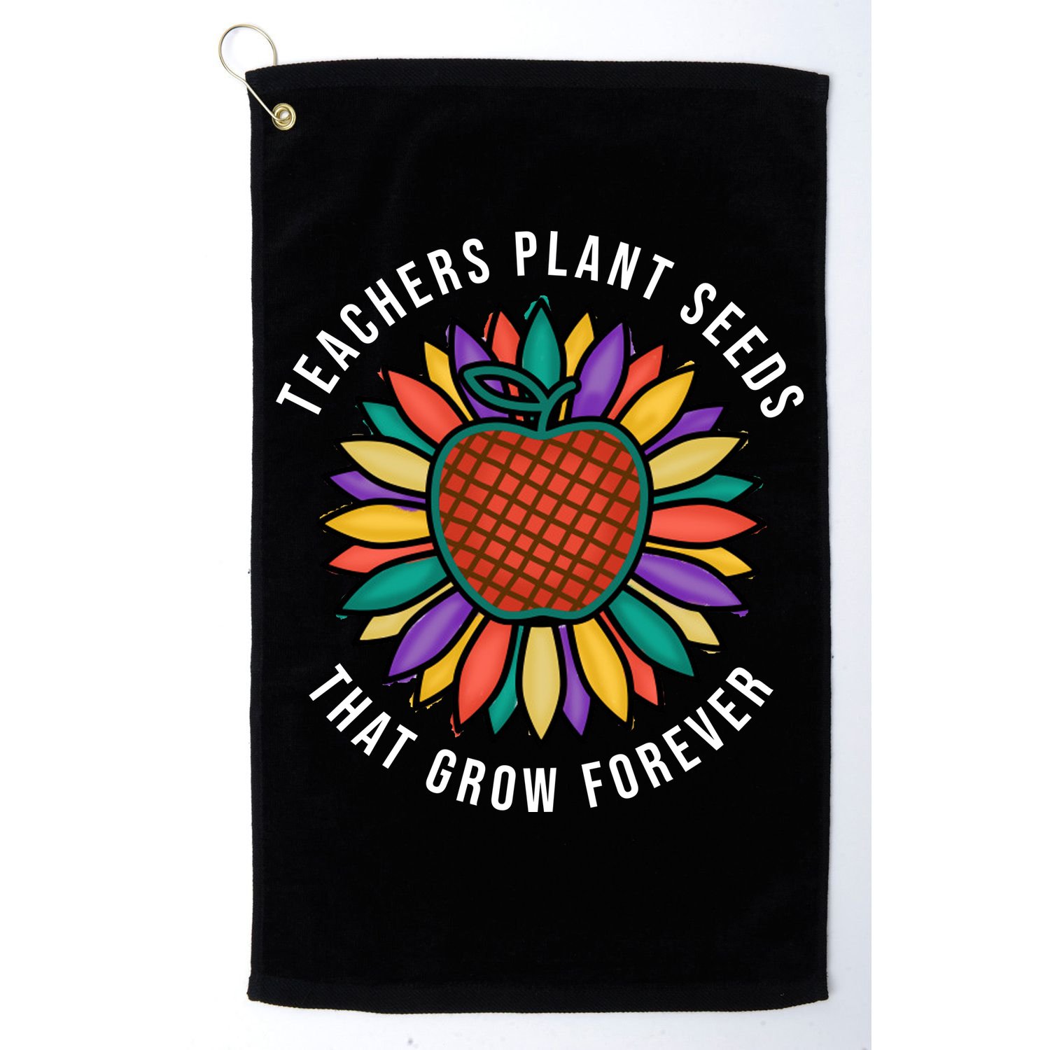 Teachers Plant Seeds That Grow Forever Golf Towel