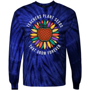 Teachers Plant Seeds That Grow Forever Tie-Dye Long Sleeve Shirt