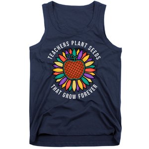 Teachers Plant Seeds That Grow Forever Tank Top