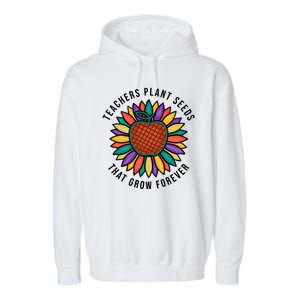 Teachers Plant Seeds That Grow Forever Garment-Dyed Fleece Hoodie