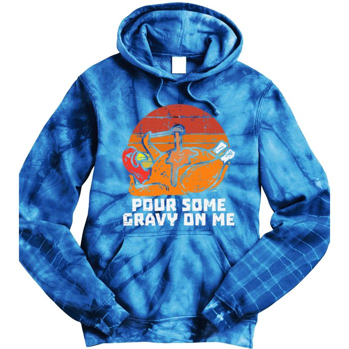 Turkey Pour Some Gravy On Me Funny Thanksgiving Tie Dye Hoodie