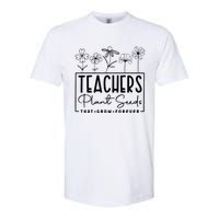 Teachers Plant Seeds That Grow Forever Softstyle CVC T-Shirt