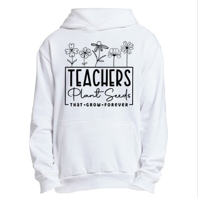 Teachers Plant Seeds That Grow Forever Urban Pullover Hoodie