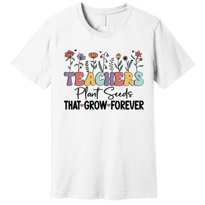 Teachers Plant Seeds PNG Premium T-Shirt