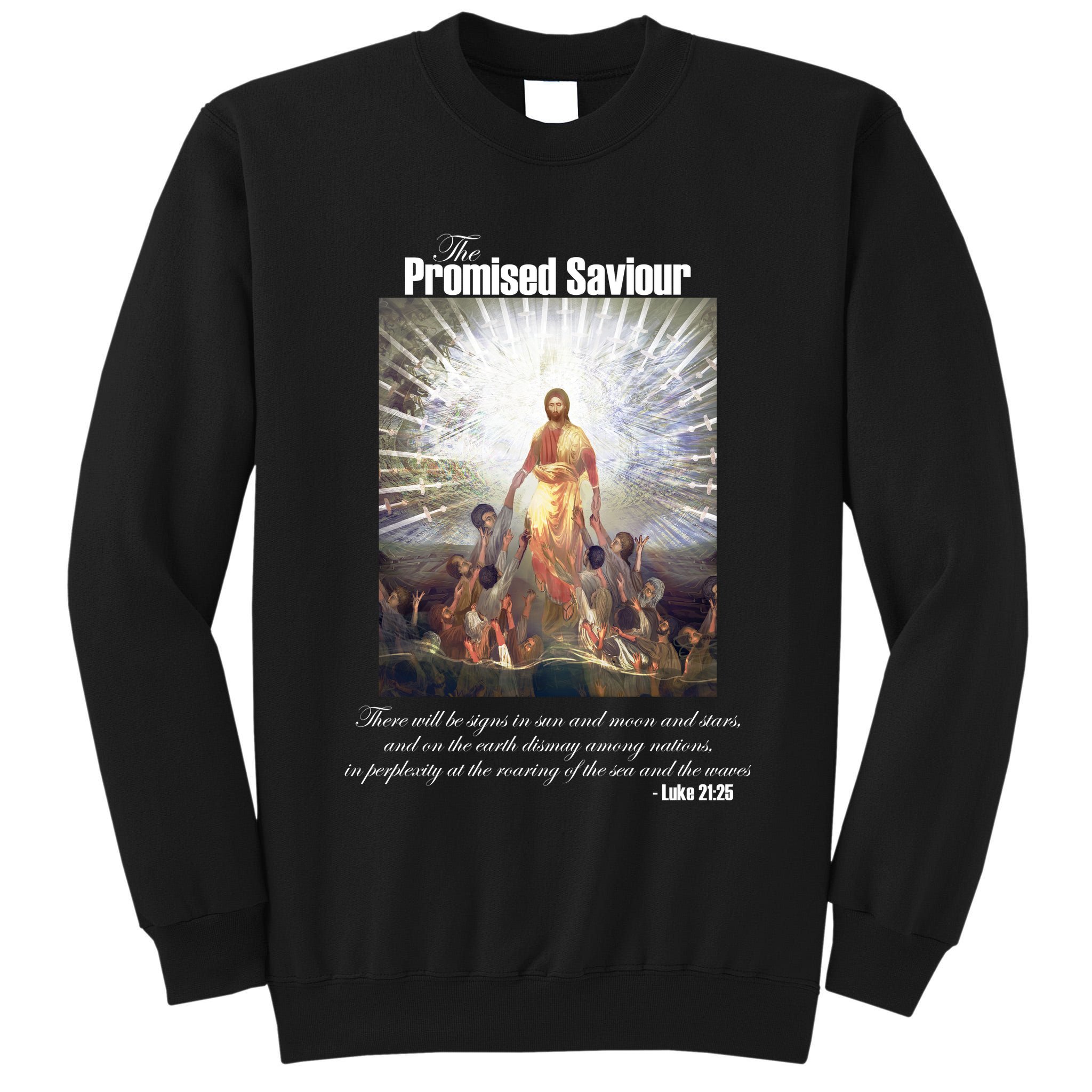 The Promised Saviour Luke Bible Quote Jesus Pray For Peace Tall Sweatshirt