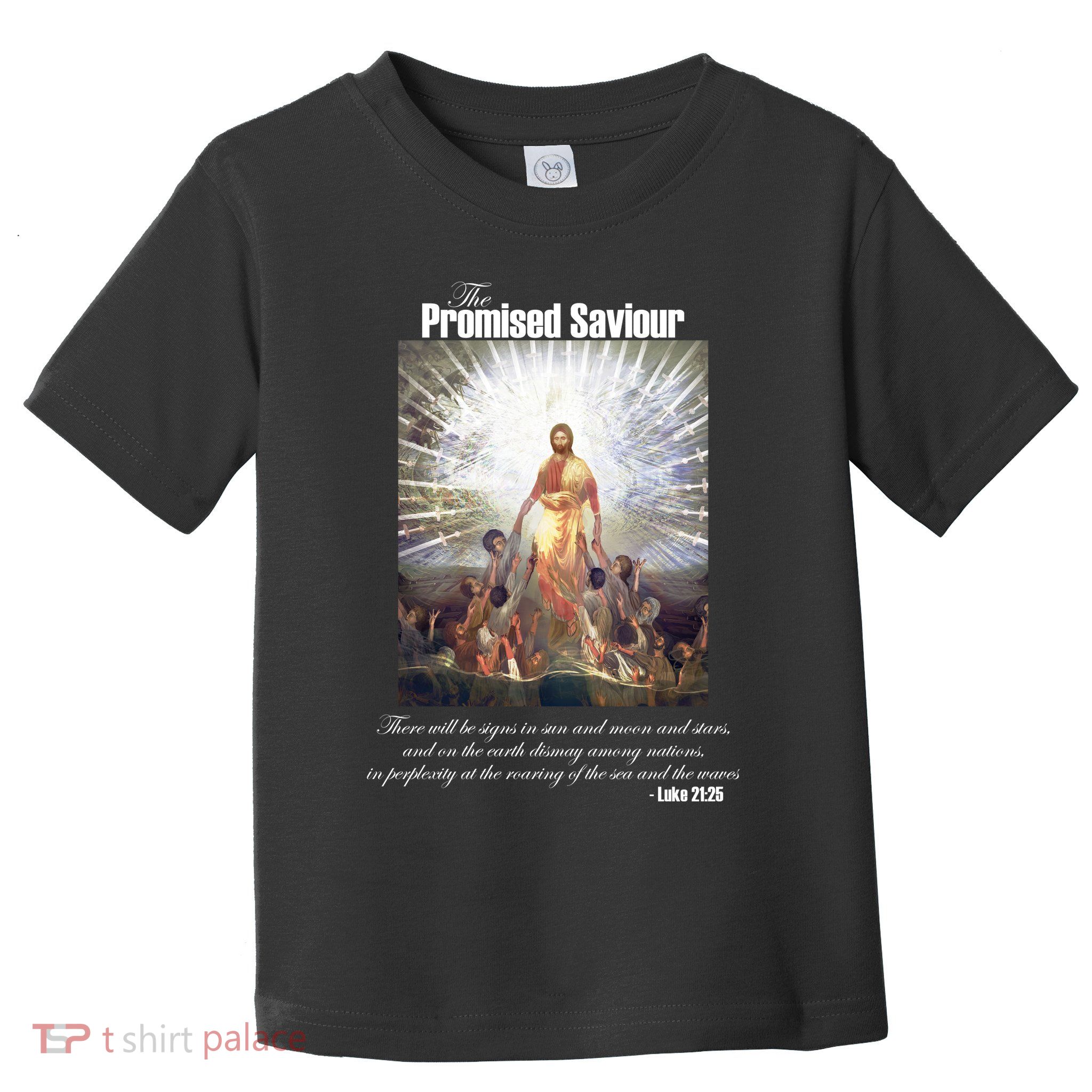The Promised Saviour Luke Bible Quote Jesus Pray For Peace Toddler T-Shirt