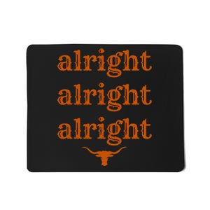 Texas Pride State USA Alright Alright Alright Texas Longhorn Mousepad