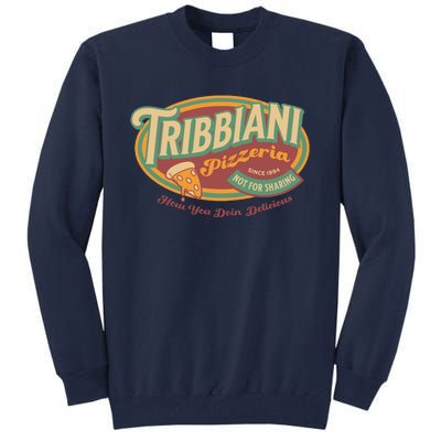 Tribbiani Pizzeria Since 1994 Tall Sweatshirt