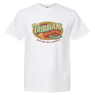 Tribbiani Pizzeria Since 1994 Garment-Dyed Heavyweight T-Shirt