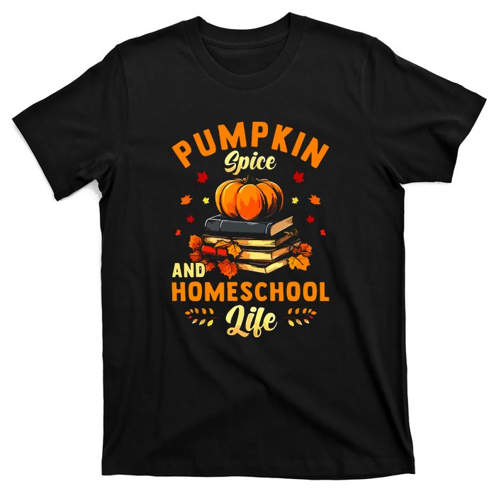 Thankgiving Pumpkin Spice And Homeschool Life For Autumn Gift T-Shirt