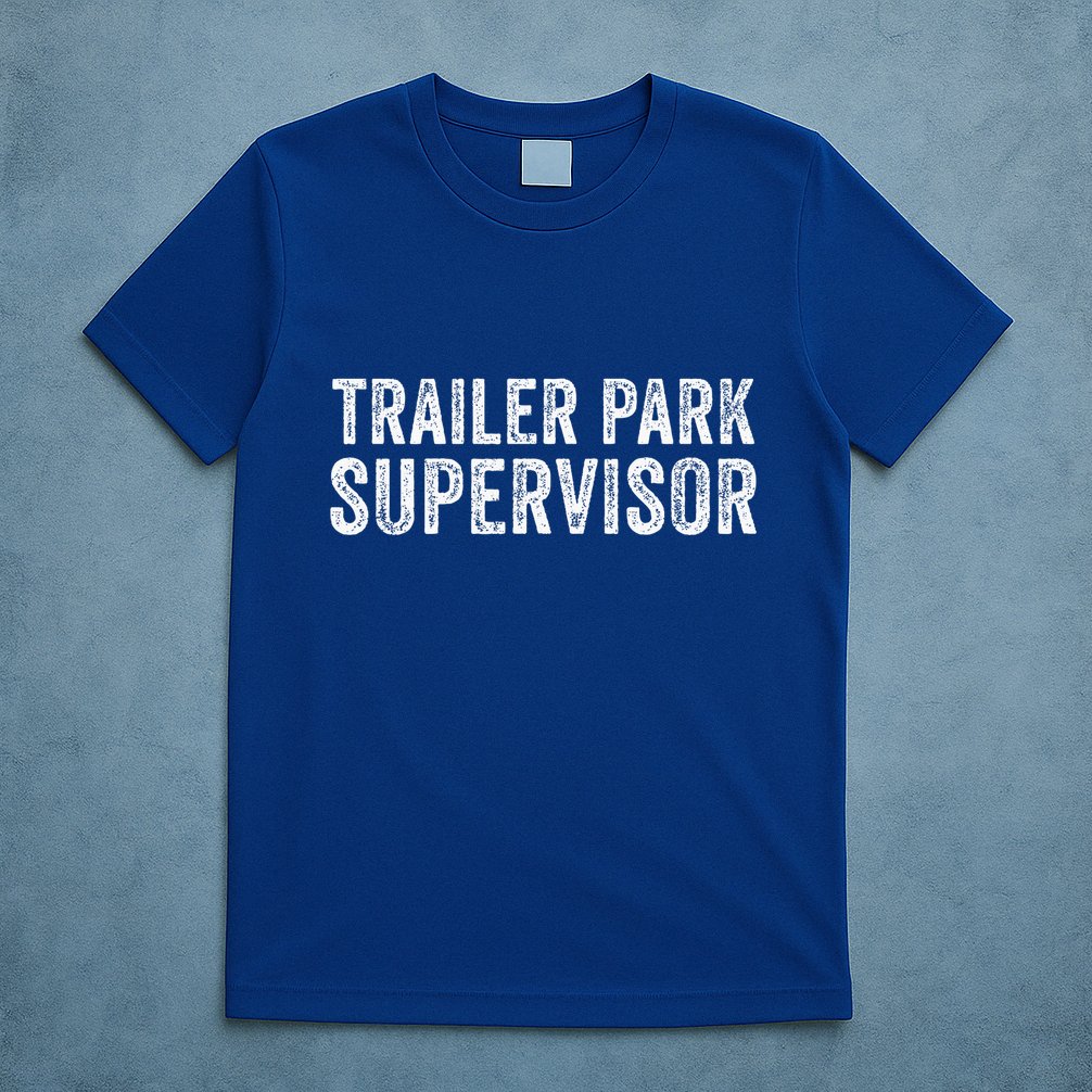 Trailer Park Supervisor T-Shirt