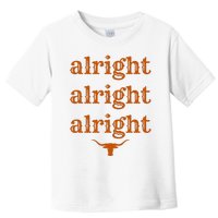 Texas Pride State Usa Alright Alright Alright Texas Longhorn Toddler T-Shirt