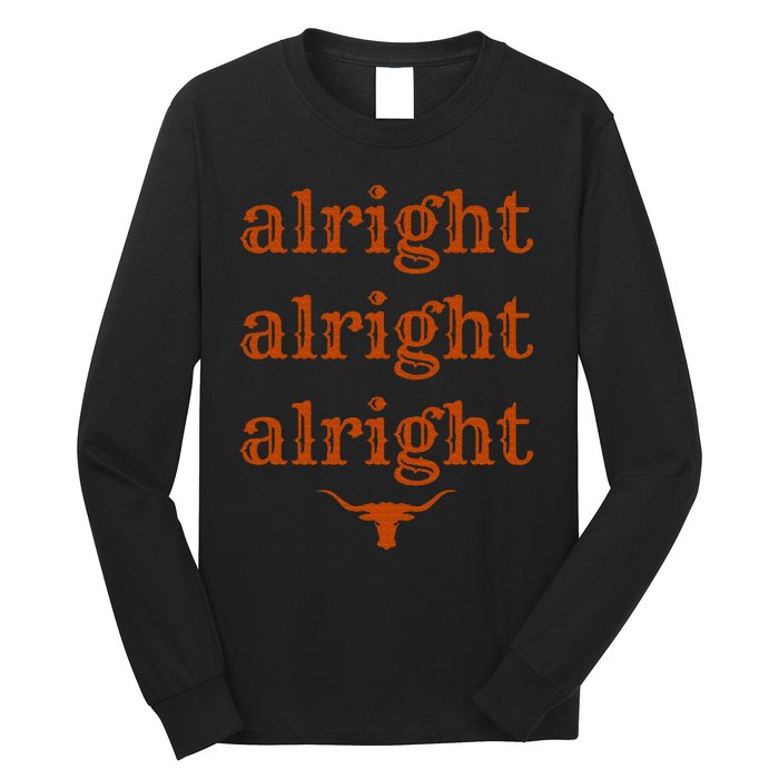 Texas Pride State Usa Alright Alright Alright Texas Longhorn Long Sleeve Shirt