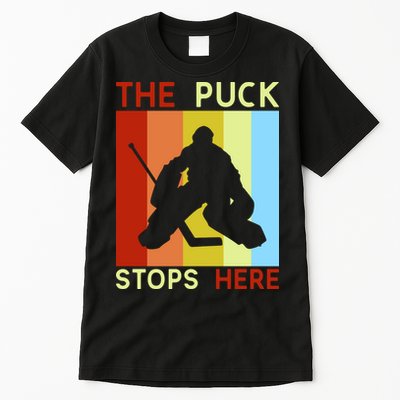 The Puck Stops Here Funny Hockey Goalie Tall T-Shirt
