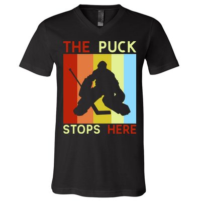 The Puck Stops Here Funny Hockey Goalie V-Neck T-Shirt