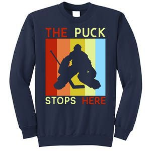 The Puck Stops Here Funny Hockey Goalie Sweatshirt