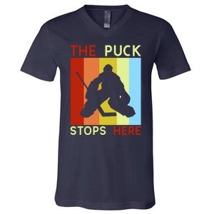 The Puck Stops Here Funny Hockey Goalie V-Neck T-Shirt