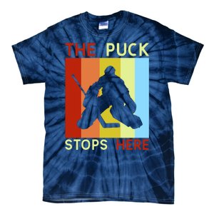 The Puck Stops Here Funny Hockey Goalie Tie-Dye T-Shirt