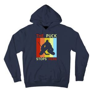 The Puck Stops Here Funny Hockey Goalie Tall Hoodie