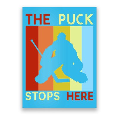 The Puck Stops Here Funny Hockey Goalie Poster