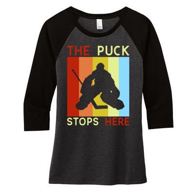 The Puck Stops Here Funny Hockey Goalie Women's Tri-Blend 3/4-Sleeve Raglan Shirt